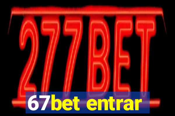 67bet entrar